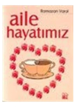 Aile Hayatımız - Bilge Yayınları