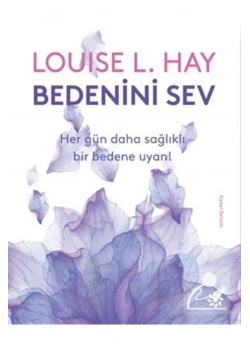Bedenini Sev Louıse L.Hay  Doğankitap