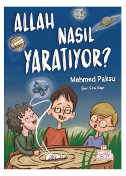 Allah Nasıl Yaratıyor  Mehmed Paksu   Nesil Çocuk