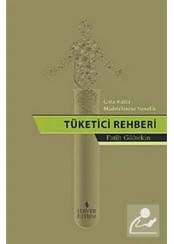 Gıda Katkı Maddelerine Yönelik Tüketici Rehberi Fatih Gültekin