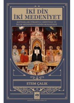 İki Din İki Medeniyet Etem Çalık Ötüken
