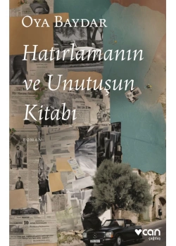 Hatırlamanın Ve Unutuşun Kitabı Oya Baydar Can Yayın