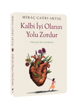 Kalbi İyi Olanın Yolu Zordur Miraç Çağrı Aktaş İndigo
