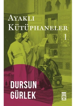 Ayaklı Kütüphaneler   Dursun Gürlek   Timaş