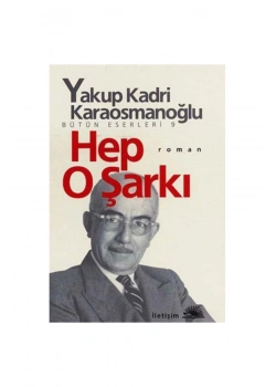 Hep O Şarkı Y.Kadri Karaosmanoğlu İletişim