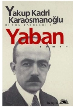 Yaban -Yakup Kadri Karaosmanoğlu  İletişim
