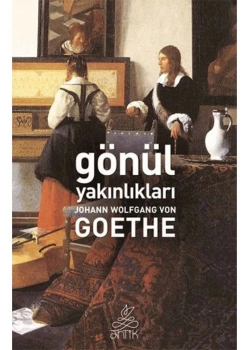 Gönül Yakinliklari. Goethe Anti̇K