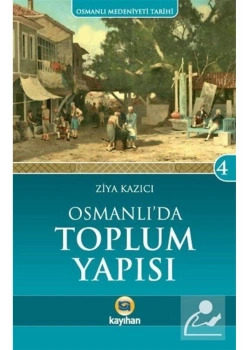 Osmanlıda Toplum Yapısı. Ziya Kazıcı