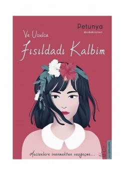 Ve Usulca Fısıldadı Kadın Petunya Destek Yayın