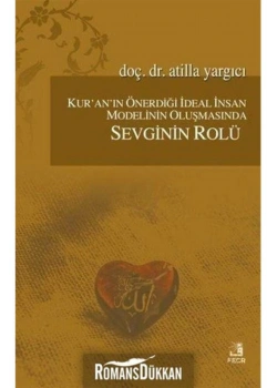 Kuranın Önerdiği İdeal İnsan Oluşumu Sevginin Rolü Fecr