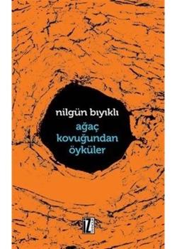 Ağaç Kovuğundan Öyküler. Nilgün Bıyıklı- İz