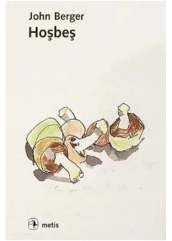 Hoşbeş John Berger Metis