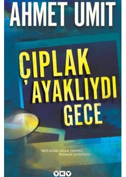 Çıplak Ayaklıydı Gece Ahmet Ümit Yapı Kredi