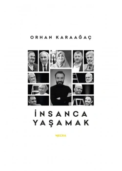 İnsanca Yaşamak Orhan Karaağaç Mecra Yayın