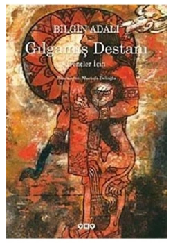Gılgamış Destanı (Gençler İçin) / B.Adalı Yapı Kredi