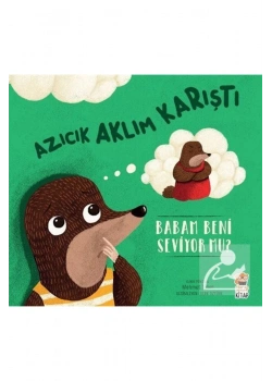 Azıcık Aklım Karıştı Babam Beni Seviyormu  Sincap Kitap