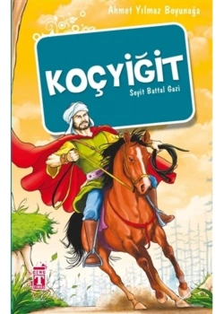 Koçyiğit Seyit Battal Gazi       Genç Timaş