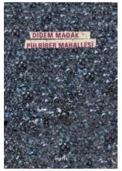 Pulbiber Mahallesi. Didem Madak- Metis