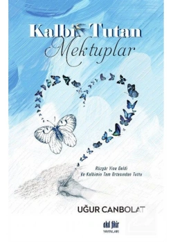 Kalbi Tutan Mektuplar Uğur Canbolat Akılfikir Yayın