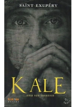 Kale   Ama Sen İnsansın   Saint Exupery      Kaknüs