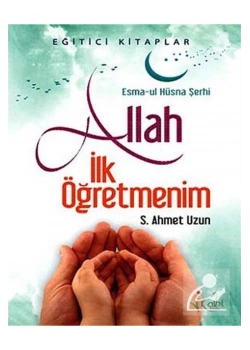 Allah İlk Öğretmenim - Seyit Ahmet Uzun - Kalbi Kitaplar