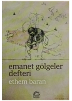 Emanet Gölgeler Defteri  Ethem Baran  İletişim