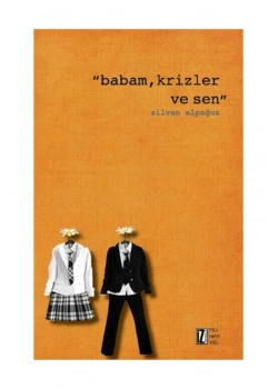 Babam Krizler Ve Sen. Silvan Alpoğuz