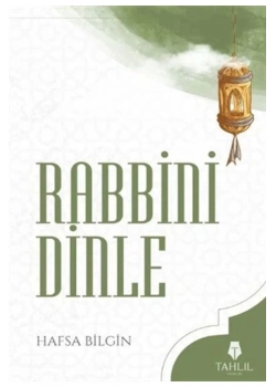 Rabbini Dinle Hafsa Bilgin Tahlil Yayın