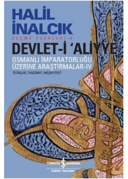Devleti Aliyye Osmanlı İmparatorluğu Üzerine Araştırmalar 4 Halil İnalcık