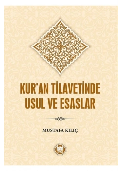 Kuran Tilavetinde Usul Ve Esaslar  Mustafa Kılıç  İfav