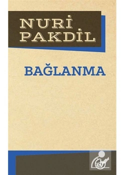 Bağlanma. Nuri Pakdil  Edebiyat Dergisi