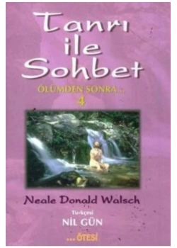 Tanrı İle Sohbet Ölümden Sonra 4 - Ötesi Yayınları