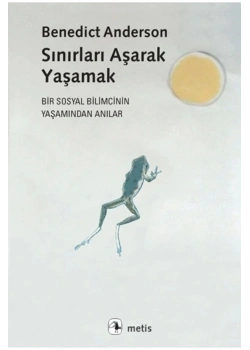 Sınırları Aşarak Yaşamak Benedict Anderson Metis