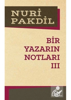 Bir Yazarın Notları 3 Nuri Pakdil Edebiyat Dergisi Yayın