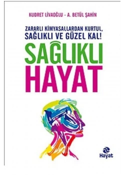 Sağlıklı Hayat   Kudret Livaoğlu  A.Betül Şahin   Hayat