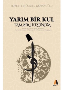Yarim Bi̇R Kul Tam Bi̇R Hüzünüm Aki̇S Kitap