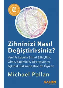 Zihninizi Nasıl Değiştirirsiniz Michael Pollan Salon Yayın