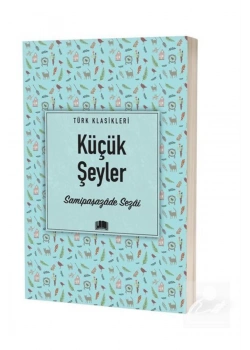 Küçük Şeyler Samipaşazade Sezai Ema Kitap