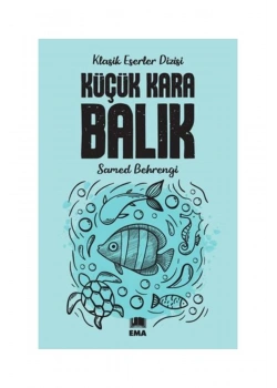 Küçük Kara Balık   Samed Bahrengi   Ema Kitap