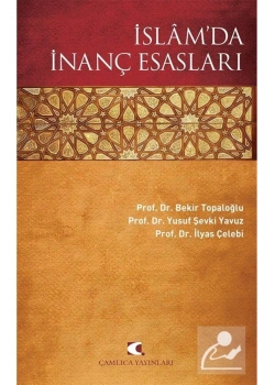İslamda İnanç Esasları Bekir Topaloğlu Çamlıca