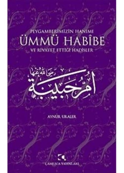 Peygamberimizin Hanımı Ümmü Habibe  Çamlıca