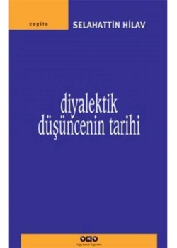 Diyalektik Düşüncenin Tarihi  Selahattin Hılav  Yapı Kredi
