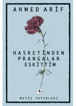 Hasretinden Prangalar Eskittim Ahmed Arif Metis