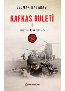 Kafkas Ruleti 1 Fıratın Ayak Sesleri S.Kayabaşı Yakın Plan