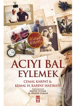 Acıyı Bal Eylemek. Cemal Karpat Timaş
