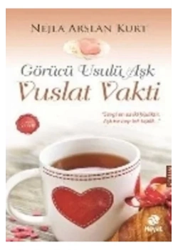 Görücü Usulü Aşk. Vuslat Vakti- Hayat