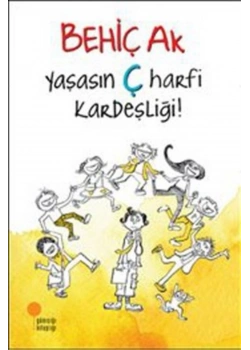 Yaşasın Ç Harfi Kardeşliği Behiç Ak Günışığı