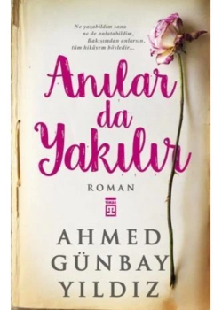 Anılar Da Yakılır - Ahmed Günbay Yıldız - Timaş