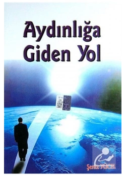 Aydınlığa Giden Yol Şenis Yücel Gonca