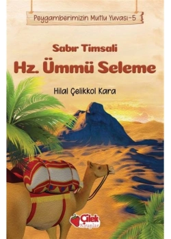 Sabır Timsali Hz.Ümmü Seleme  Hilal Çelikkol  Çilek Yayın